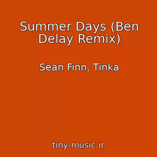 کاور آهنگ Summer Days (Ben Delay Remix) از Sean Finn, Tinka