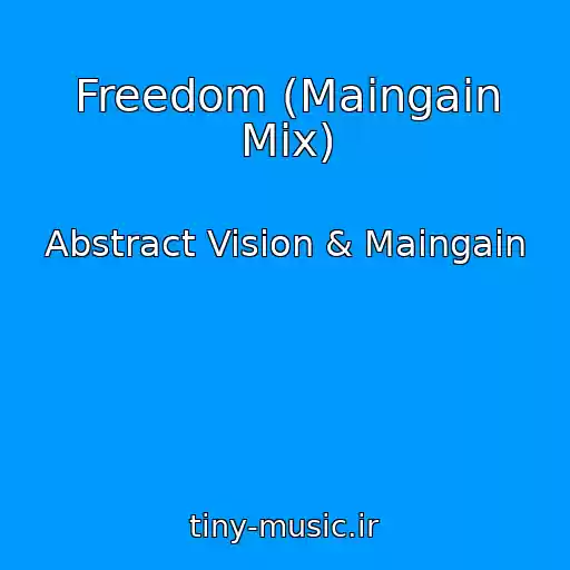 کاور آهنگ Freedom (Maingain Mix) از Abstract Vision & Maingain