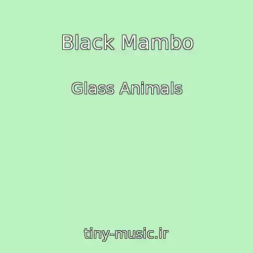 کاور آهنگ Black Mambo از Glass Animals