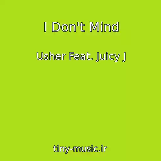 کاور آهنگ I Don't Mind از Usher Feat. Juicy J