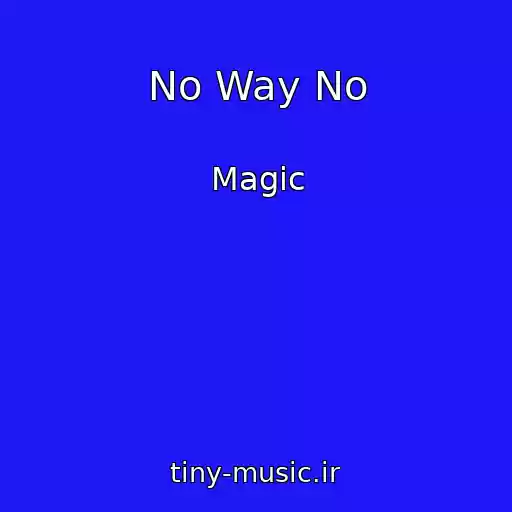 کاور آهنگ No Way No از Magic