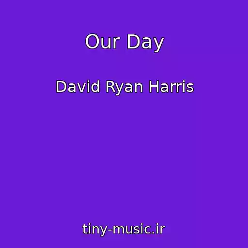کاور آهنگ Our Day از David Ryan Harris