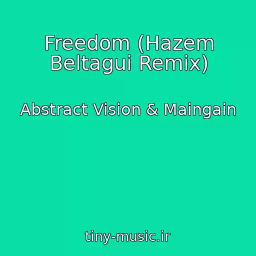 کاور آهنگ Freedom (Hazem Beltagui Remix) از Abstract Vision & Maingain
