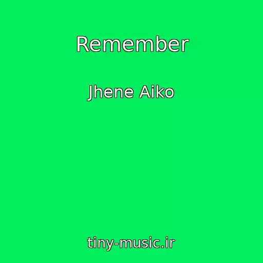 کاور آهنگ Remember از Jhene Aiko