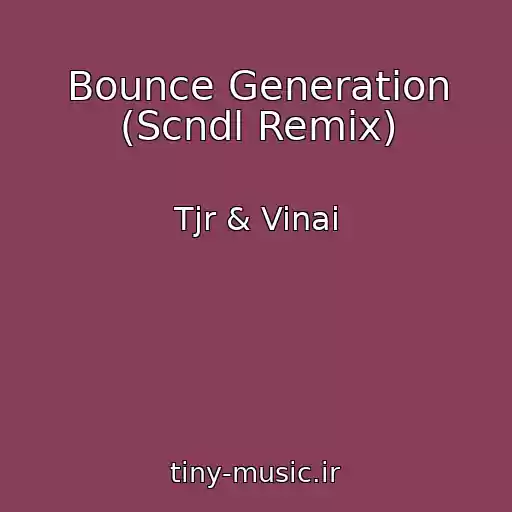 کاور آهنگ Bounce Generation (Scndl Remix) از Tjr & Vinai