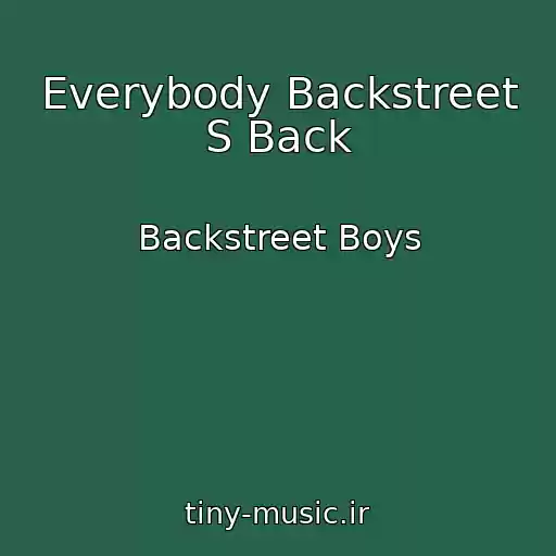 کاور آهنگ Everybody Backstreet S Back از Backstreet Boys