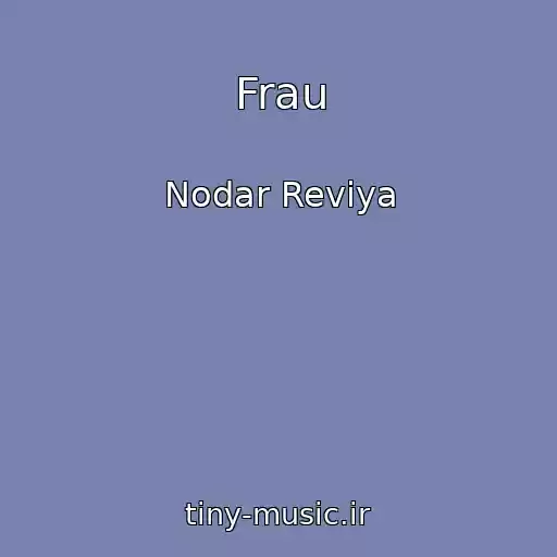 کاور آهنگ Frau از Nodar Reviya