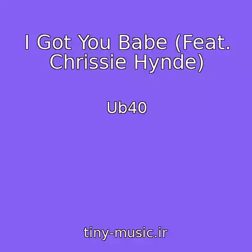 کاور آهنگ I Got You Babe (Feat. Chrissie Hynde) از Ub40