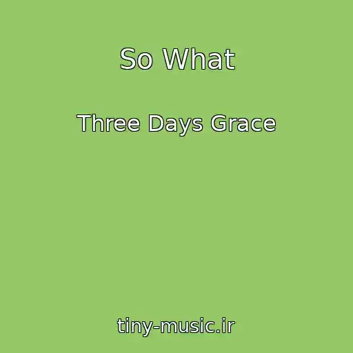 کاور آهنگ So What از Three Days Grace