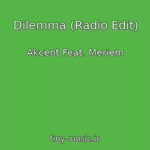 کاور آهنگ Dilemma (Radio Edit) از Akcent Feat. Meriem