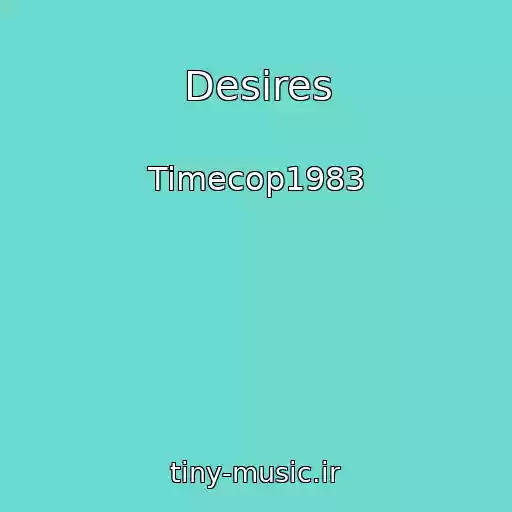 کاور آهنگ Desires از Timecop1983