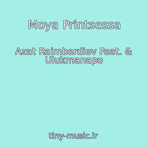 کاور آهنگ Moya Printsessa از Azat Raimberdiev Feat. & Ulukmanapo