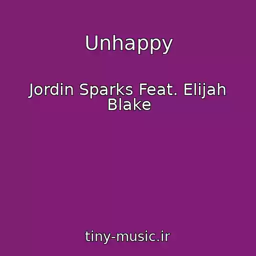 کاور آهنگ Unhappy از Jordin Sparks Feat. Elijah Blake