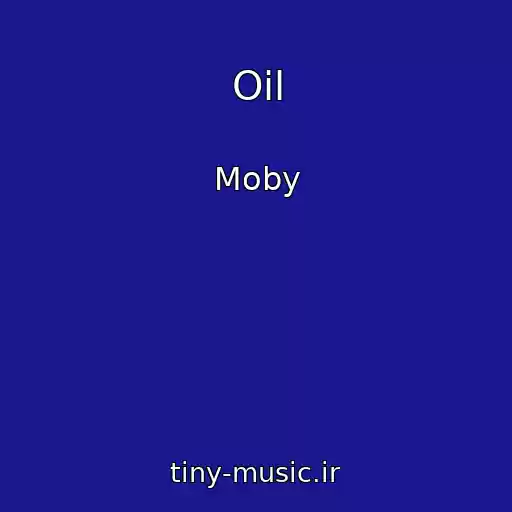 کاور آهنگ Oil از Moby