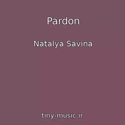 کاور آهنگ Pardon از Natalya Savina
