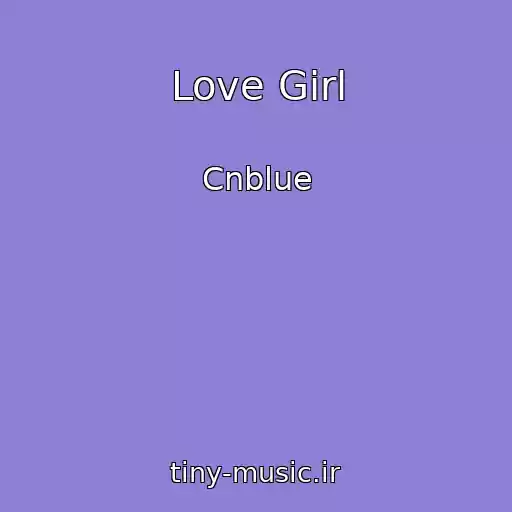 کاور آهنگ Love Girl از Cnblue