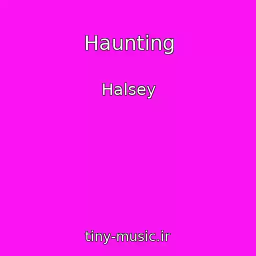 کاور آهنگ Haunting از Halsey