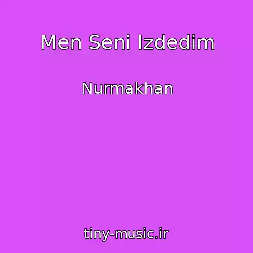 کاور آهنگ Men Senі Іzdedіm از Nurmakhan