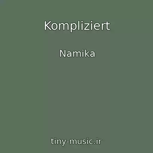 کاور آهنگ Kompliziert از Namika