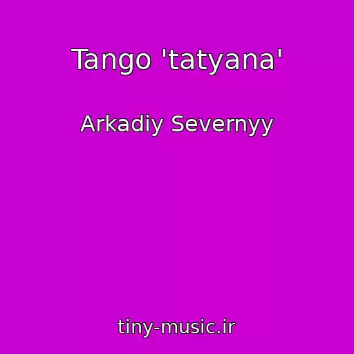 کاور آهنگ Tango 'tatyana' از Arkadiy Severnyy