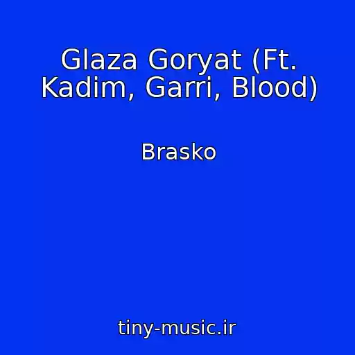 کاور آهنگ Glaza Goryat (Ft. Kadim, Garri, Blood) از Brasko