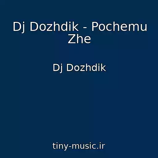 کاور آهنگ Dj Dozhdik - Pochemu Zhe از Dj Dozhdik