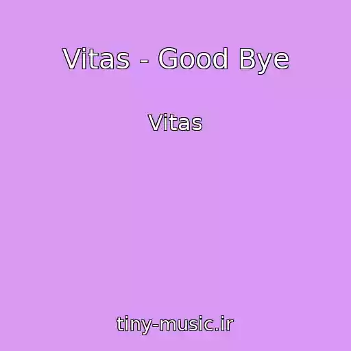 کاور آهنگ Vitas - Good Bye از Vitas