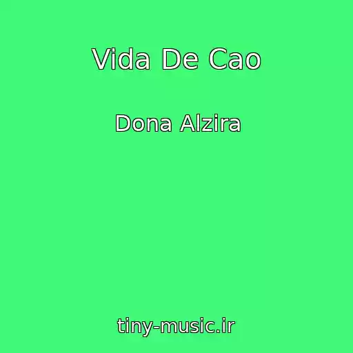 کاور آهنگ Vida De Cao از Dona Alzira