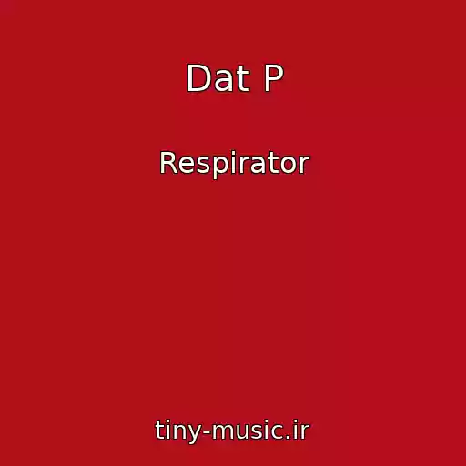کاور آهنگ Dat P از Respirator