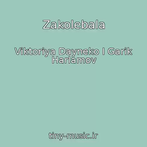 کاور آهنگ Zakolebala از Viktoriya Dayneko I Garik Harlamov
