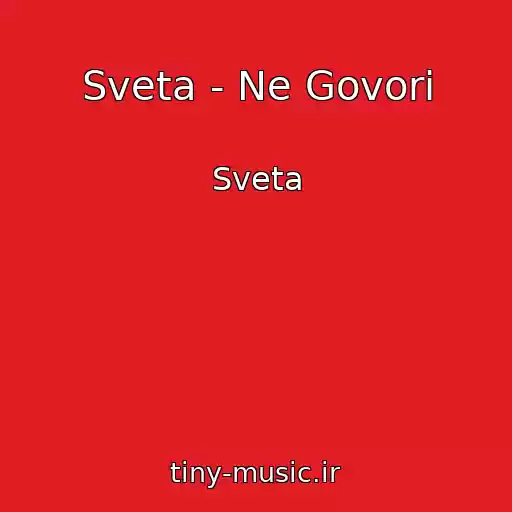 کاور آهنگ Sveta - Ne Govori از Sveta