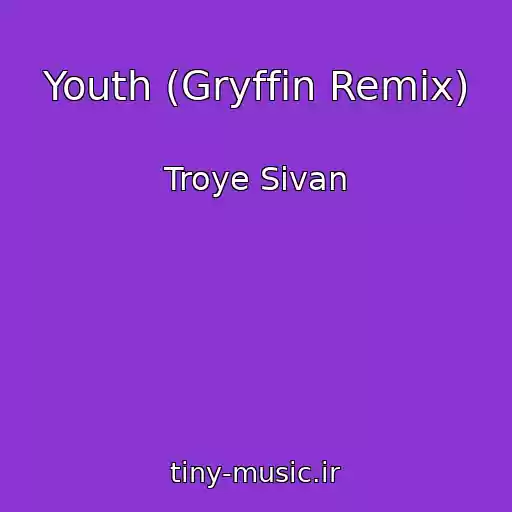 کاور آهنگ Youth (Gryffin Remix) از Troye Sivan