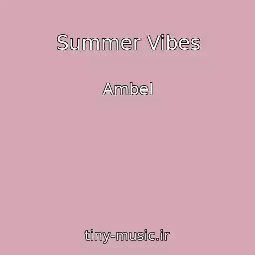 کاور آهنگ Summer Vibes از Ambel