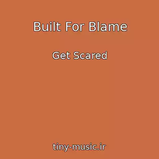 کاور آهنگ Built For Blame از Get Scared