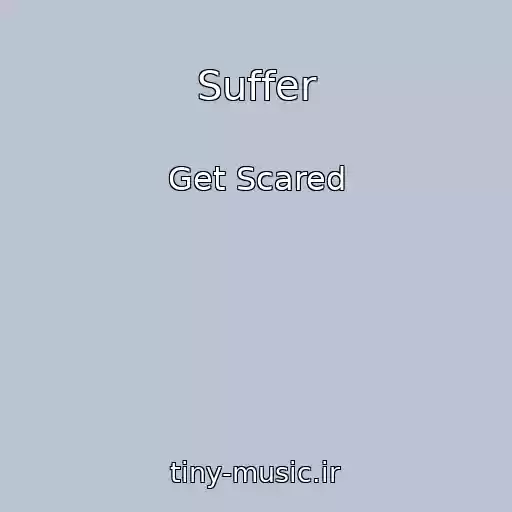 کاور آهنگ Suffer از Get Scared