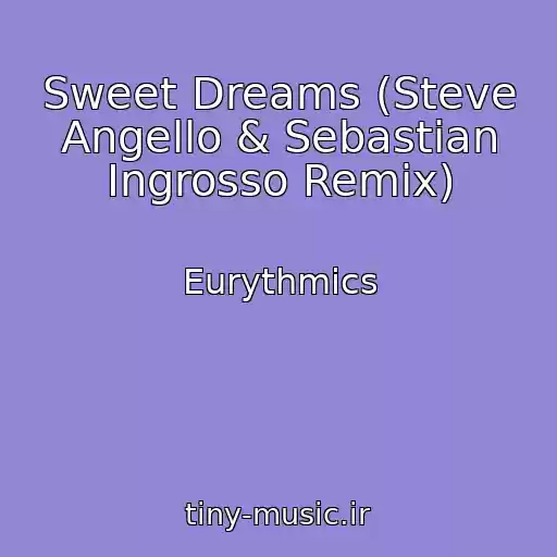 کاور آهنگ Sweet Dreams (Steve Angello & Sebastian Ingrosso Remix) از Eurythmics
