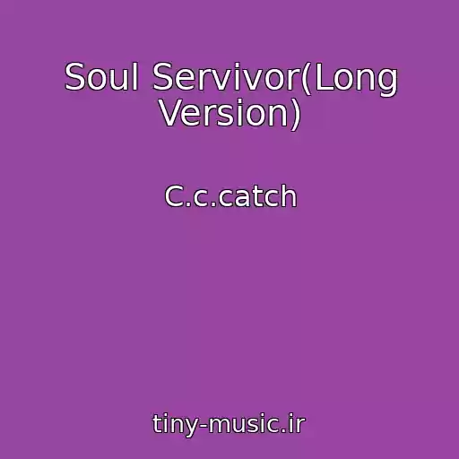 کاور آهنگ Soul Servivor(Long Version) از C.c.catch