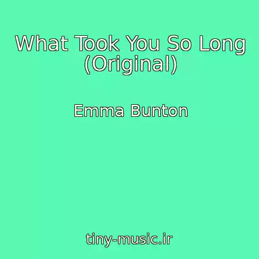 کاور آهنگ What Took You So Long (Original) از Emma Bunton