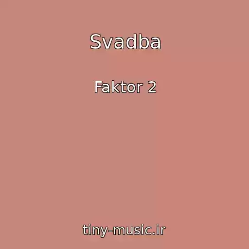 کاور آهنگ Svadba از Faktor 2