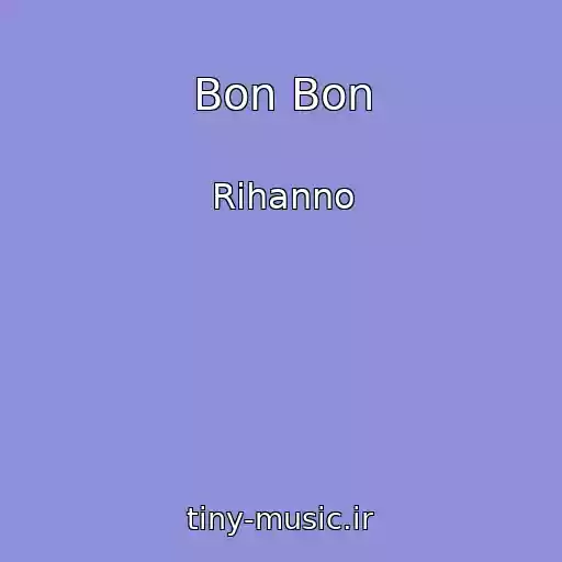 کاور آهنگ Bon Bon از Rihanno
