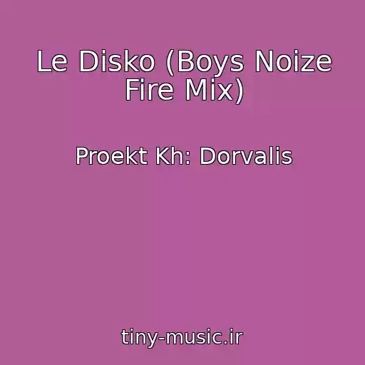 کاور آهنگ Le Disko (Boys Noize Fire Mix) از Proekt Kh: Dorvalis