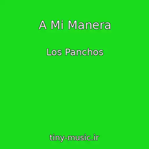 کاور آهنگ A Mi Manera از Los Panchos
