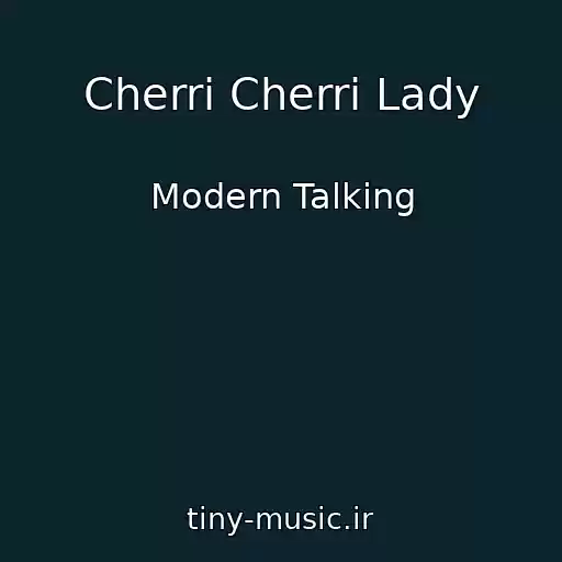 کاور آهنگ Cherri Cherri Lady از Modern Talking