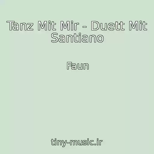 کاور آهنگ Tanz Mit Mir - Duett Mit Santiano از Faun