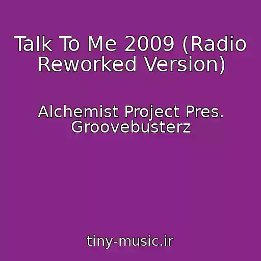کاور آهنگ Talk To Me 2009 (Radio Reworked Version) از Alchemist Project Pres. Groovebusterz