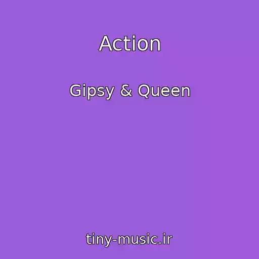 کاور آهنگ Action از Gipsy & Queen