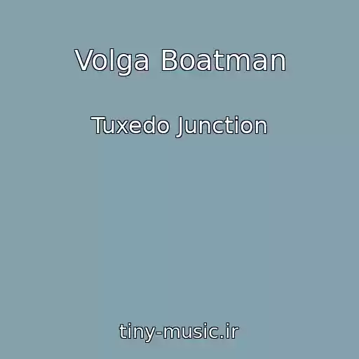 کاور آهنگ Volga Boatman از Tuxedo Junction