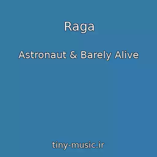 کاور آهنگ Raga از Astronaut & Barely Alive