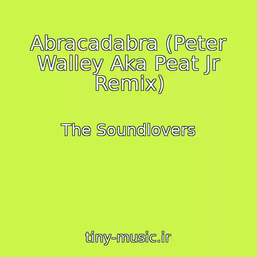 کاور آهنگ Abracadabra (Peter Walley Aka Peat Jr Remix) از The Soundlovers