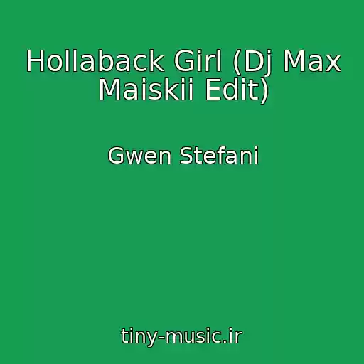 کاور آهنگ Hollaback Girl (Dj Max Maiskii Edit) از Gwen Stefani